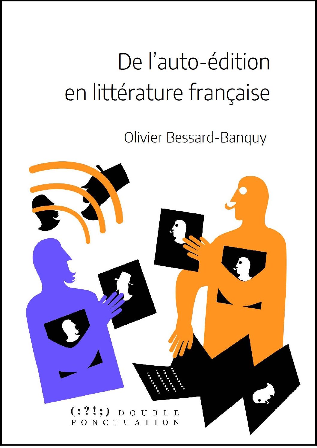 De l’auto-édition en littérature française