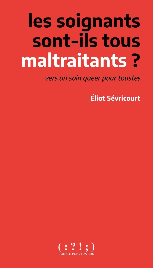 Les soignants sont-ils tous maltraitants ?